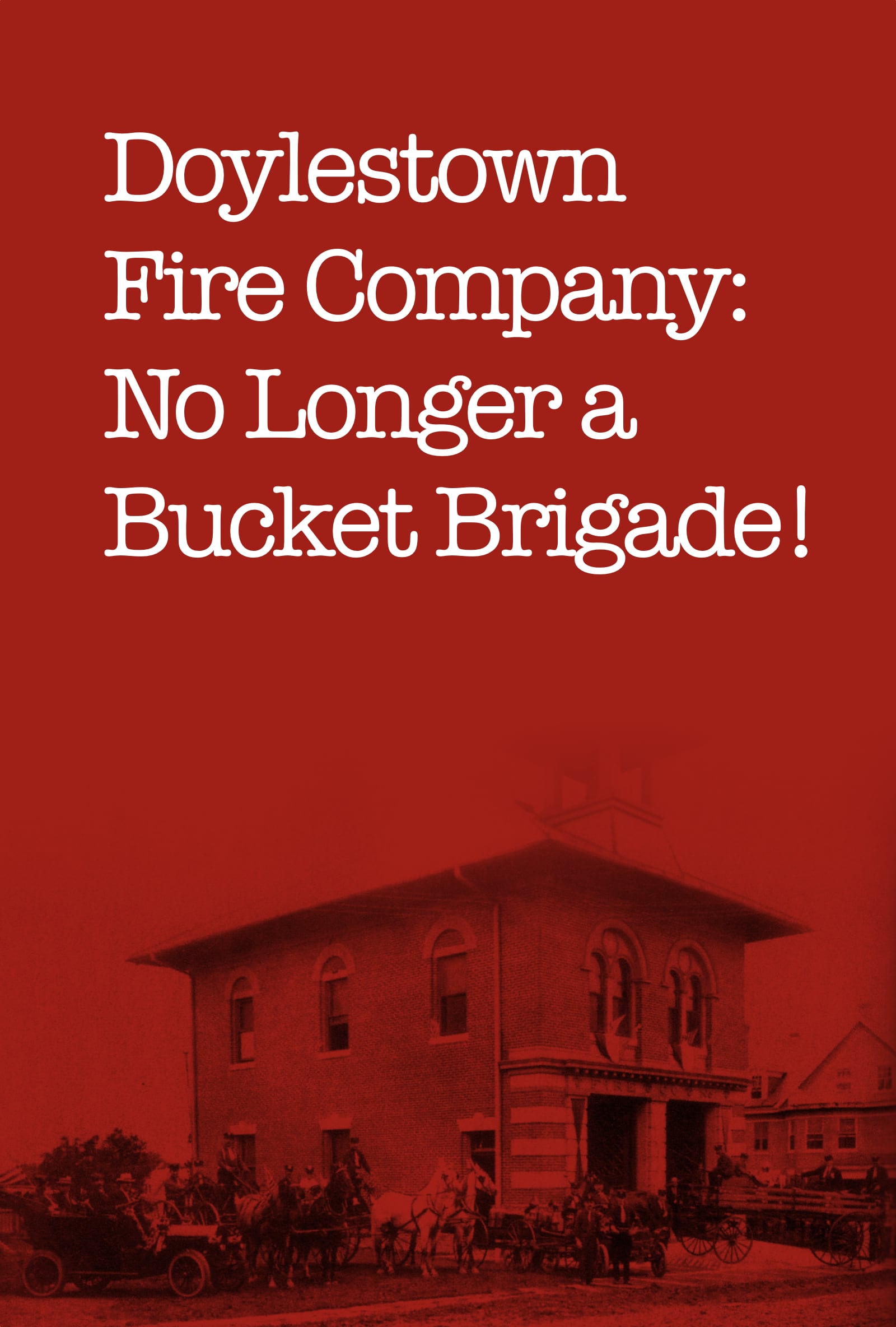 Doylestown Fire Company: No Longer a Bucket Brigade