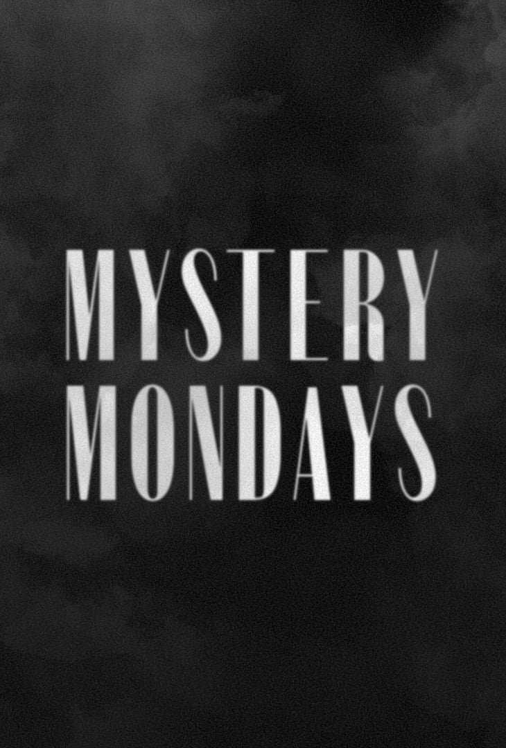 Mystery Mondays